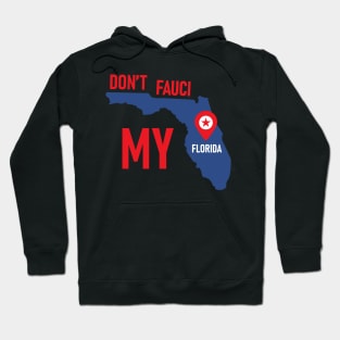 Don't Fauci My Florida Hoodie